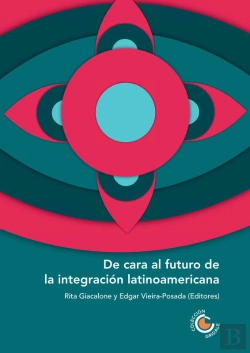 Bertrand.pt - De Cara Al Futuro De La Integración Latinoamericana
