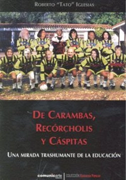 Bertrand.pt - De Carambas, Recorcholis Y Caspitas. Una Mirada Trashumante De La Educacion