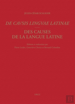 Bertrand.pt - De Causis Linguae Latinae. Des Causes De La Langue Latine