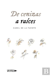 De Cenizas A Raíces