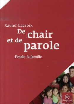 Bertrand.pt - De Chair Et De Parole ; Fonder La Famille