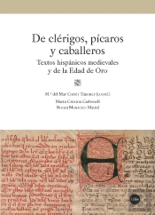 De Clérigos, Pícaros Y Caballeros. Textos Hispánicos Medievales Y De La Edad De Oro