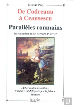 Bertrand.pt - De Codreanu À Ceausescu ; Paralleles Roumains