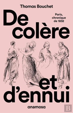 Bertrand.pt - De Colère Et D'Ennui : Paris Chronique De 1832