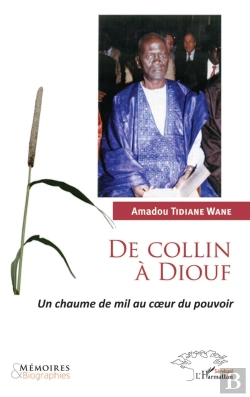 Bertrand.pt - De Collin À Diouf ; Un Chaume De Mil Au Coeur Du Pouvoir