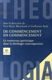 De Commencement En Commencement ; Le Renouveau Patristique Dans La Théologie Contemporaine