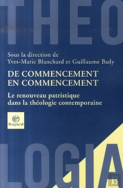 Bertrand.pt - De Commencement En Commencement ; Le Renouveau Patristique Dans La Théologie Contemporaine