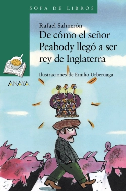 Bertrand.pt - De Como El Señor Peabody Llego A Ser Rey De Inglaterra