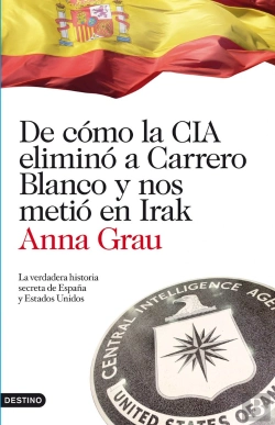 Bertrand.pt - De Cómo La Cia Eliminó A Carrero Blanco Y Nos Metió En Irak