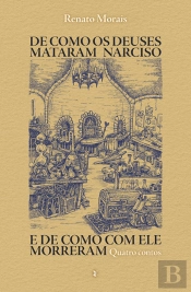 De como os Deuses Mataram Narciso e de como com Ele Morreram