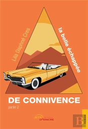 De Connivence, La Belle Échappée - Partie 2