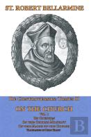 De Controversiis Tomus Iii On The Church, Containing On Councils, On The Church Militant, And On The Marks Of The Church