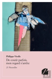 De Courir Parfois, Mon Regard S'Arrête ; 21 Nouvelles