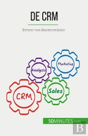 De Crm : Beheer Van Klantenrelaties