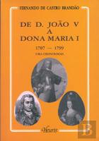 De D. João V a Dona Maria I - 1707-1799