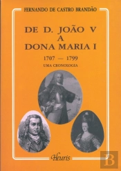 De D. João V a Dona Maria I - 1707-1799