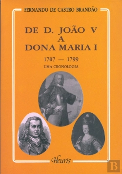Bertrand.pt - De D. João V a Dona Maria I - 1707-1799