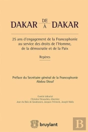 De Dakar À Dakar ; 25 Ans D'Engagement De La Francophonie Au Service Des Droits De L'Homme, De La Démocratie Et De La Paix