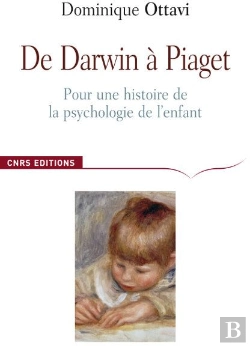 Bertrand.pt - De Darwin À Piaget ; Pour Une Histoire De La Psychologie De L'Enfant