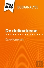 De Delicatesse Van David Foenkinos (Boekanalyse) : Volledige Analyse En Gedetailleerde Samenvatting Van Het Werk