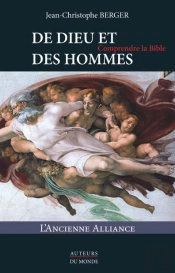 De Dieu Et Des Hommes ; Comprendre La Bible ; L'Ancienne Alliance