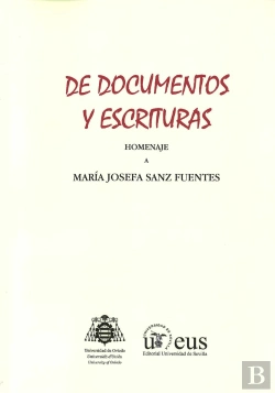 Bertrand.pt - De Documentos Y Escrituras. Homenaje A María Josefa Sanz Fuentes
