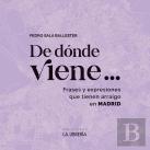 De Donde Viene A Frases Y Expresiones Que Tienen Arraigo En Madrid