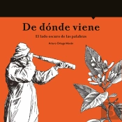 De Dónde Viene. El Lado Oscuro De Las Palabras