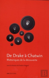 De Drake À Chatwin ; Rhétorique De La Découverte