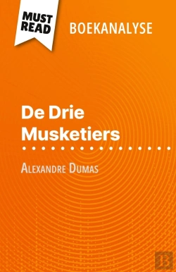 Bertrand.pt - De Drie Musketiers Van Alexandre Dumas (Boekanalyse) : Volledige Analyse En Gedetailleerde Samenvatting Van Het Werk
