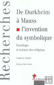 De Durkeim A Mauss, L'Invention Du Symbolisme ; Sociologie Et Sciences Des Religions
