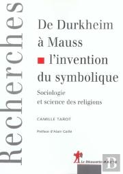 De Durkeim A Mauss, L'Invention Du Symbolisme ; Sociologie Et Sciences Des Religions