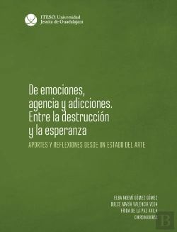 Bertrand.pt - De Emociones, Agencia Y Adicciones. Entre La Destrucción Y La Esperanza