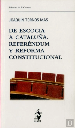 Bertrand.pt - De Escocia A Cataluña. Referéndum Y Reforma Constitucional