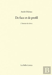 De Face Et De Profil ; L'Humeur Des Lettres