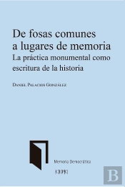 De Fosas Comunes A Lugares De Memoria