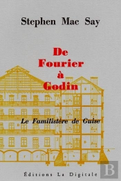 De Fourier À Godin : Le Familistère De Guise