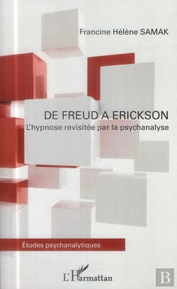 Bertrand.pt - De Freud À Erickson ; L'Hypnose Revisitée Par La Psychanalyse