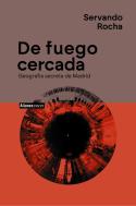 De Fuego Cercada Geografia Secreta De Madrid