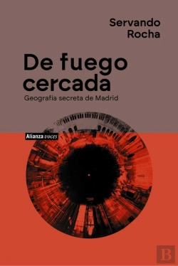 Bertrand.pt - De Fuego Cercada. Geografía Secreta De Madrid