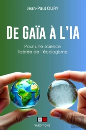 De Gaïa À L'Ia : Pour Une Science Libérée De L'Écologisme