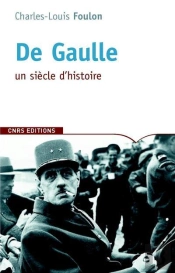 De Gaule, Un Siècle D'Histoire