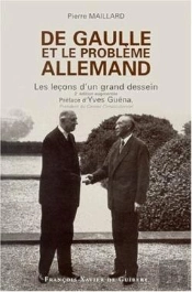 De Gaulle Et Le Problème Allemand : Les Leçons D'Un Grand Dessein