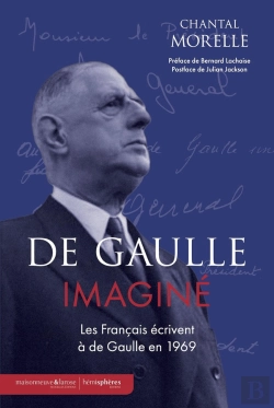 Bertrand.pt - De Gaulle Imaginé : Les Français Écrivent À De Gaulle En 1969