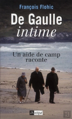Bertrand.pt - De Gaulle Intime ; Un Aide De Camp Raconte