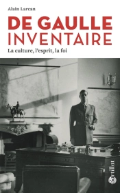De Gaulle Inventaire ; La Culture, L'Esprit, La Foi