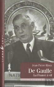 De Gaulle ; La France A Vif