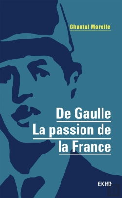 Bertrand.pt - De Gaulle ; La Passion De La France