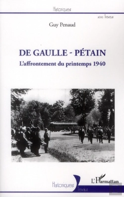 Bertrand.pt - De Gaulle - Pétain ; L'Affrontement Du Printemps 1940
