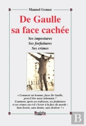 De Gaulle, Sa Face Cachée